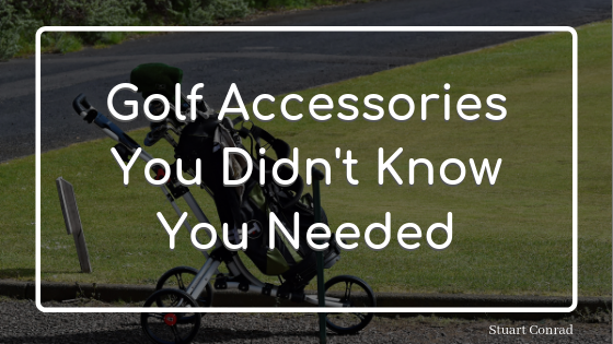 Golf Accessories You Didn’t Know You Needed