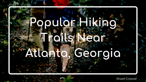Popular Hiking Trails Near Atlanta, Georgia